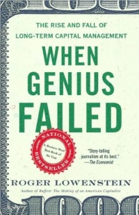 When Genius Failed: The Rise and Fall of Long-Term Capital Management