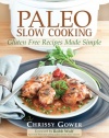 Paleo Slow Cooking: Gluten Free Recipes Made Simple