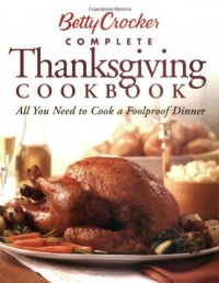 Betty Crocker Complete Thanksgiving Cookbook: All You Need to Cook a Foolproof Dinner