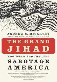 The Grand Jihad: How Islam and the Left Sabotage America