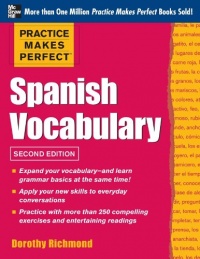 Practice Makes Perfect Spanish Vocabulary, 2nd Edition