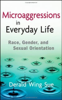 Microaggressions in Everyday Life: Race, Gender, and Sexual Orientation