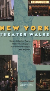 New York Theatre Walks: Seven Historical Tours from Times Square to Greenwich Village and Beyond