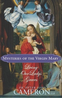 Mysteries of the Virgin Mary: Living Our Lady's Graces