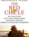 The Red Circle: My Life in the Navy SEAL Sniper Corps and How I Trained America's Deadliest Marksmen