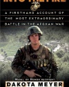 Into the Fire: A Firsthand Account of the Most Extraordinary Battle in the Afghan War