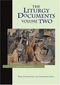 The Liturgy Documents : A Parish Resource, Vol. 2