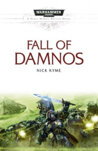 The Fall of Damnos (Warhammer 40,000 Novels: Space Marine Battles)