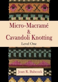 Micro-Macramé Jewelry & Cavandoli Knotting, Level One