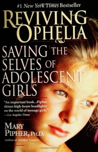 Reviving Ophelia: Saving the Selves of Adolescent Girls