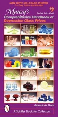 Mauzy's Comprehensive Handbook of Depression Glass Prices (Schiffer Book for Collectors)