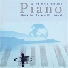 The Most Relaxing Piano Album in the World...Ever!