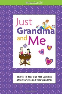 Just Grandma and Me: The Fill-In, Tear-Out, Fold-Up Book of Fun for Girls and Their Grandmas (American Girl)