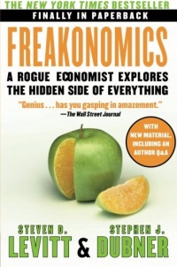 Freakonomics: A Rogue Economist Explores the Hidden Side of Everything (P.S.)