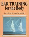 Ear Training for the Body: A Dancer's Guide to Music