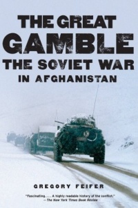 The Great Gamble: The Soviet War in Afghanistan