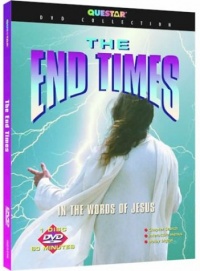 The End Times: In the Words of Jesus