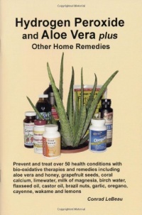 Hydrogen Peroxide and Aloe Vera Plus Other Home Remedies