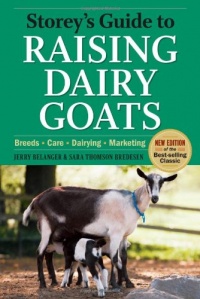 Storey's Guide to Raising Dairy Goats, 4th Edition: Breeds, Care, Dairying, Marketing