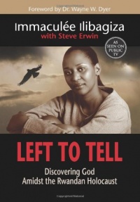 Left To Tell: Discovering God Amidst the Rwandan Holocaust