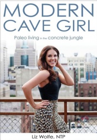 Modern Cave Girl: Paleo Living in The Concrete Jungle