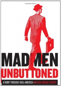 Mad Men Unbuttoned: A Romp Through 1960s America