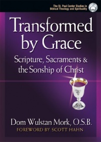 Transformed by Grace: Scripture, Sacraments and the Sonship of Christ