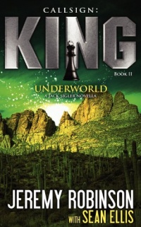 Callsign: King - Book 2 - Underworld (A Jack Sigler - Chess Team Novella)