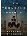 Ten Thousand Saints: A Novel