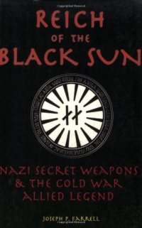 Reich of the Black Sun: Nazi Secret Weapons & the Cold War Allied Legend