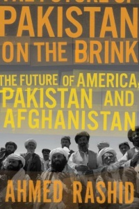 Pakistan on the Brink: The Future of America, Pakistan, and Afghanistan