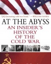 At the Abyss: An Insider's History of the Cold War