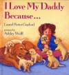 I Love My Daddy Because ...