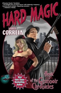 Hard Magic: Book I of the Grimnoir Chronicles (Grimnoir Chronicles (Quality))