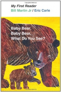 Baby Bear, Baby Bear, What Do You See? (My First Reader)