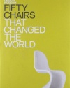 Fifty Chairs That Changed the World (Fifty (Conran Octopus))