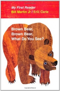 Brown Bear, Brown Bear, What Do You See? My First Reader