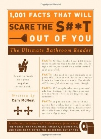 1,001 Facts that Will Scare the S#*t Out of You: The Ultimate Bathroom Reader