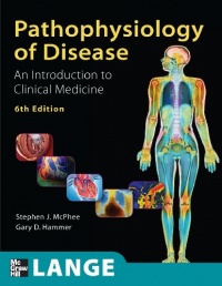 Pathophysiology of Disease An Introduction to Clinical Medicine, Sixth Edition (Lange Medical Books)