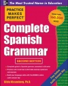 Practice Makes Perfect Complete Spanish Grammar, 2nd Edition (Practice Makes Perfect Series)