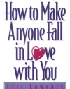 How to Make Anyone Fall in Love with You