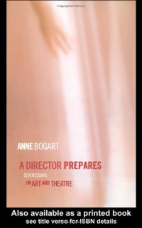 A Director Prepares: Seven Essays on Art and Theatre