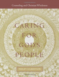 Caring for God's People (Integrating Spirituality Into Pastoral Counseling)