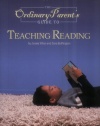 The Ordinary Parent's Guide to Teaching Reading