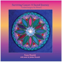 Surviving Cancer: A Sacred Journey for Women Guided Imagery