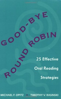 Good-bye Round Robin: 25 Effective Oral Reading Strategies