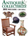 Antique Trader Antiques & Collectibles 2012 Price Guide (Antique Trader's Antiques & Collectibles Price Guide)