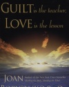 Guilt is the Teacher, Love is the Lesson