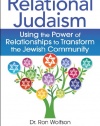 Relational Judaism: Using the Power of Relationships to Transform the Jewish Community (For People of All Faiths, All Backgrounds)