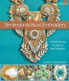 Dimensional Bead Embroidery: A Reference Guide to Techniques (Lark Jewelry & Beading)